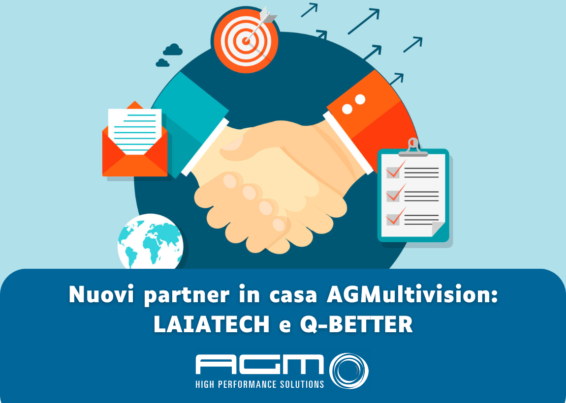 Nuovi partner in casa AGMultivision: Laia e Q-Better