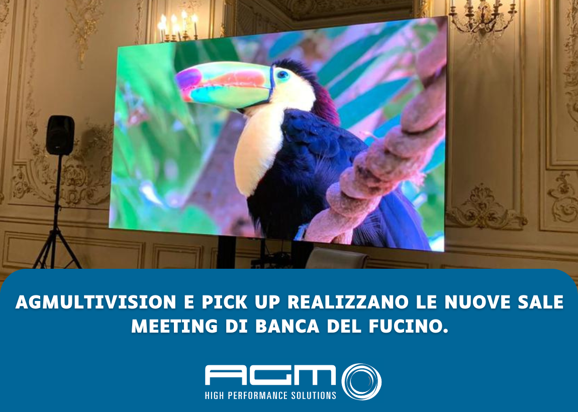 Agmultivision supporta Pick-Up nella realizzazione di due nuove sale meeting per Banca Del Fucino (Roma)