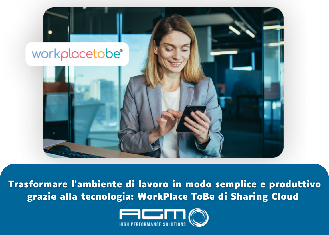 Trasformare l'ambiente di lavoro in modo semplice e produttivo grazie alla tecnologia: Workplace To Be di SharingCloud